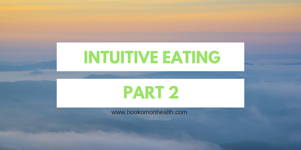 Intuitive Eating: Part 2 - Dietitian Thoughts - Hookom On Health